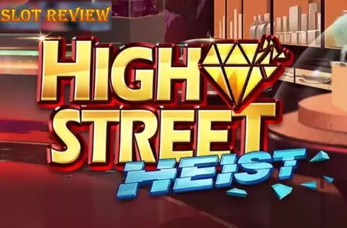 Highstreet Heist Slot Review